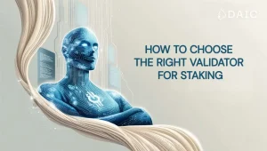 how_to_choose_the_right_validator_for_staking