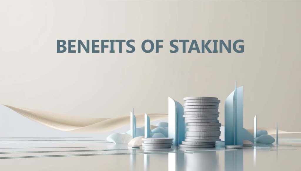 Benefits of Staking