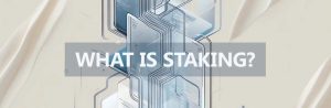 What is Staking