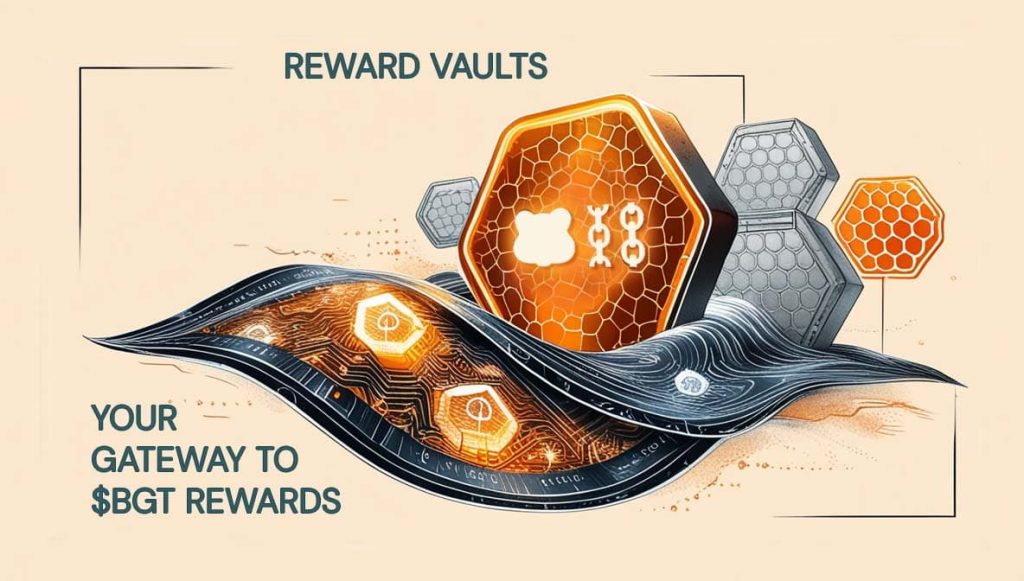 Reward Vaults: Your Gateway to $BGT Rewards